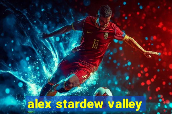 alex stardew valley